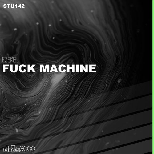 Ezekiel (DE) – Fuck Machine [STU141]